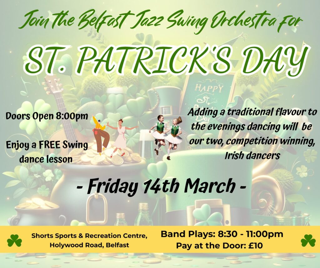 A poster advertising an event for the Belfast Jazz Swing Orchestra on St. Patrick's Day 2025